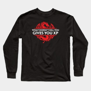 What Doesn't Kill You Gives You XP Long Sleeve T-Shirt